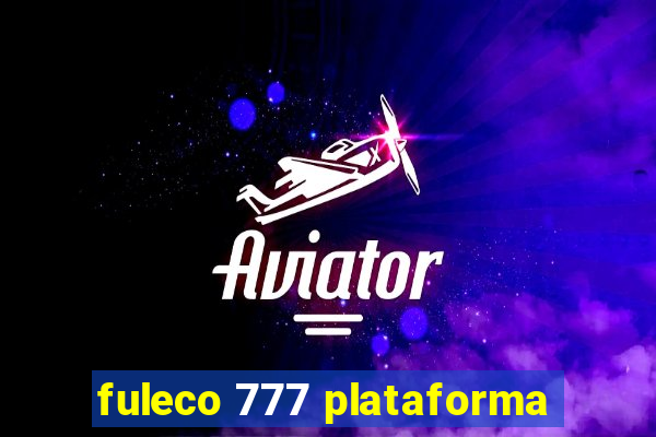 fuleco 777 plataforma